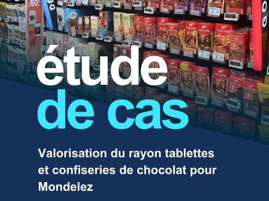 Étude de cas : Valorisation du rayon tablettes et confiseries de chocolat pour Mondelez