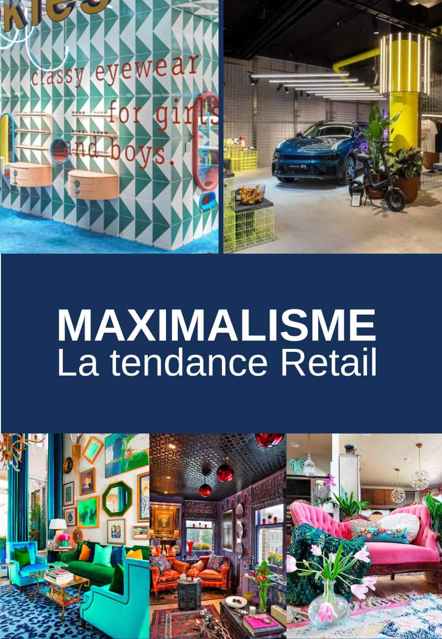 Le Maximalisme la tendance retail émergente un article PILOTES PLV
