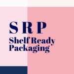 SRP : Shelf Ready Packaging ou « prêt-à-vendre »
