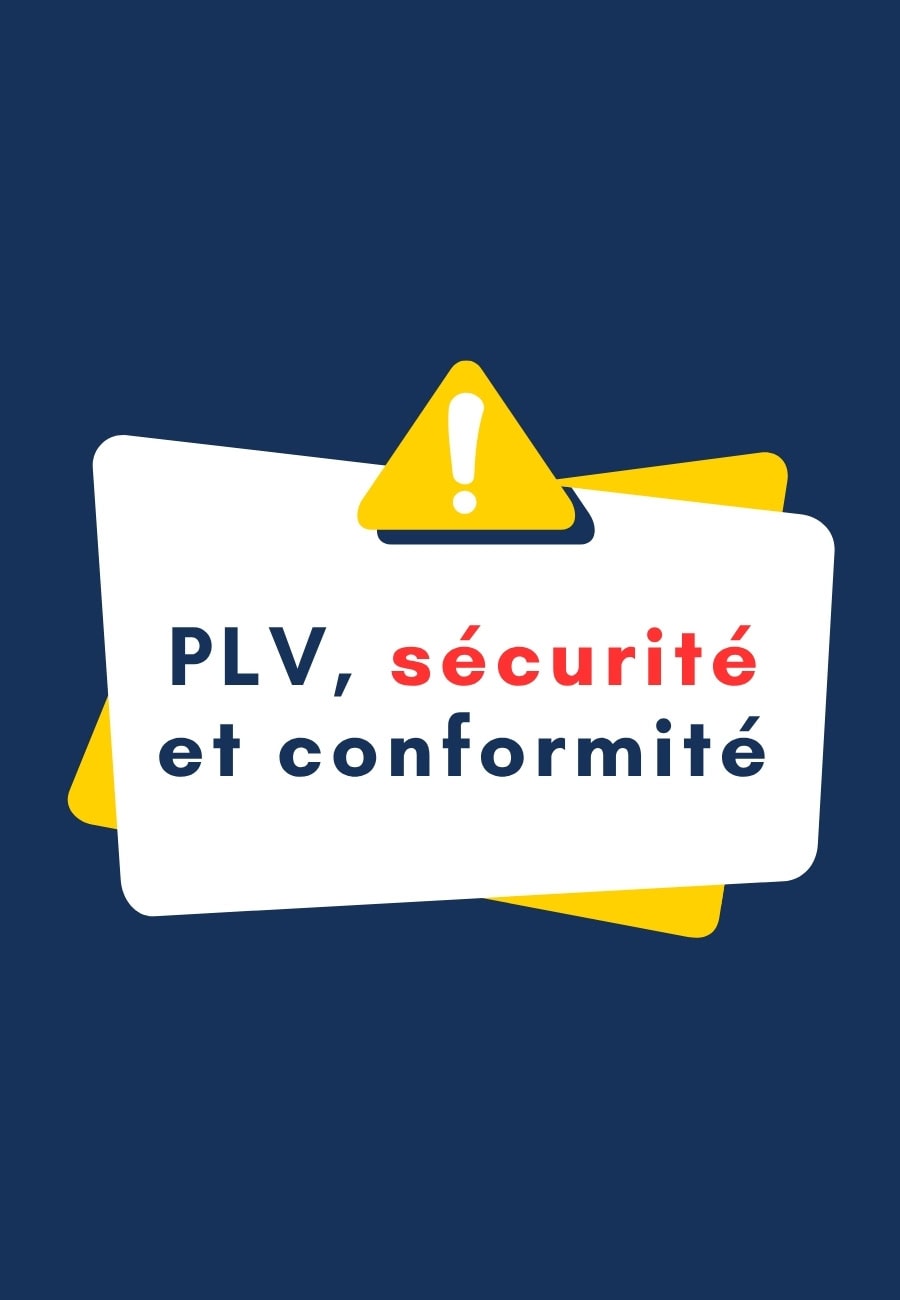 PLV, sécurité et conformité
