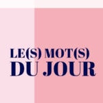 Le Mot du jour by PILOTES : tout le vocabulaire du merchandising
