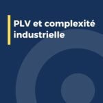 PLV et complexité industrielle par PILOTES PLV